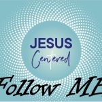 Jesus Centred - Follow Him