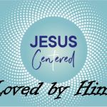 Jesus Centred - Loved by Him