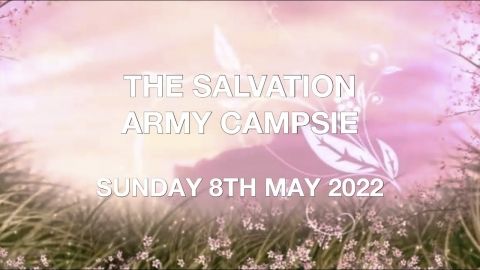 The Salvation Army Campsie - Sunday 8th May 2022
