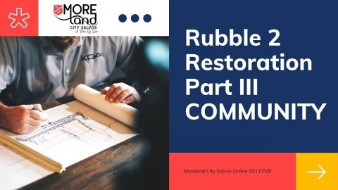 S01 EP29 Rubble to Restoration - Part III (Community)