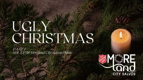 S01 EP38 Ugly Christmas Part I - Moreland City Salvos