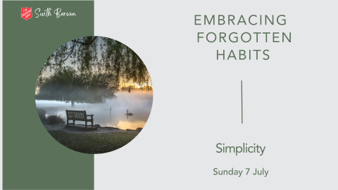 South Barwon Salvos Live Church | 7 July  2024 | Embracing Forgotten Habits | Simplicity