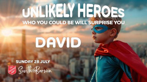 South Barwon Salvos Live Church | 28 July  2024 | Unlikely Heroes | David