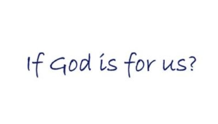 If God Is For Us...