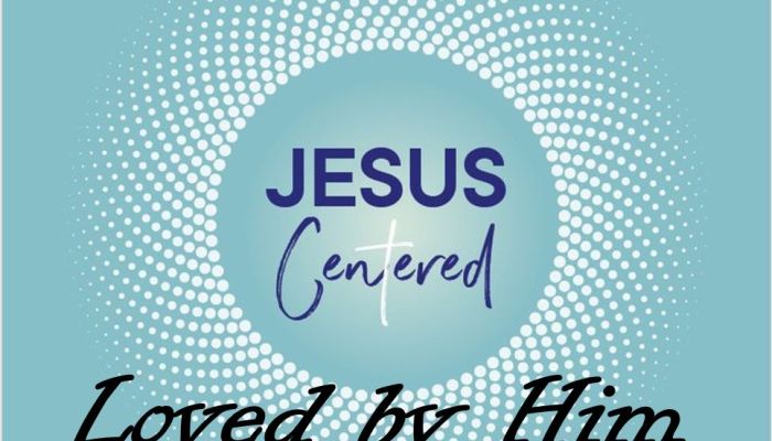 Jesus Centred - Loved by Him