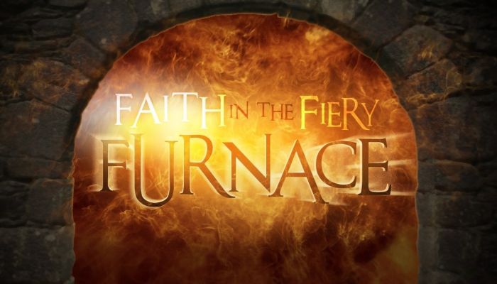 Faith in the Fiery Furnace